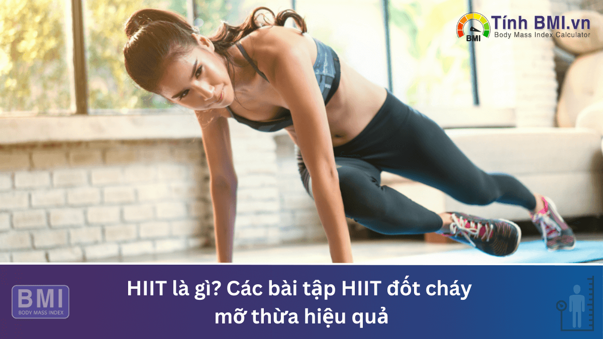 HIIT là gì? Các bài tập HIIT đốt cháy mỡ thừa hiệu quả