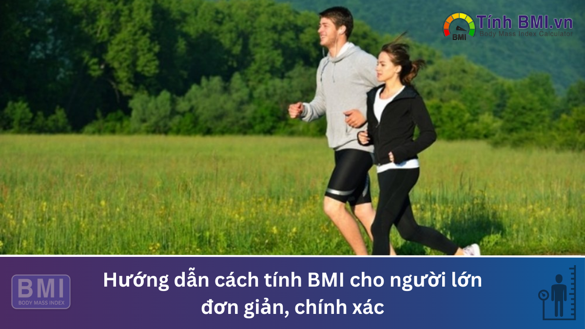 Hướng dẫn cách tính BMI cho người lớn đơn giản, chính xác