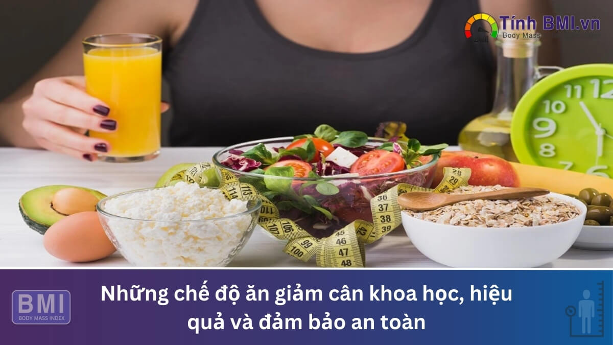 Những chế độ ăn giảm cân khoa học, hiệu quả và đảm bảo an toàn