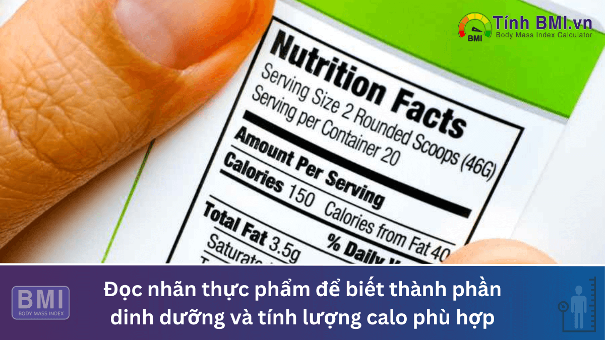 Đọc nhãn thực phẩm để biết thành phần dinh dưỡng và tính lượng calo phù hợp