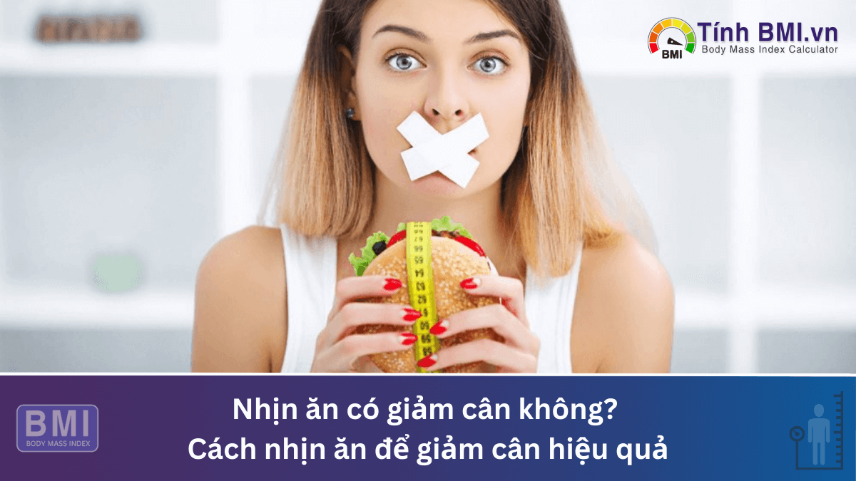 Nhịn ăn có giảm cân không? Cách nhịn ăn để giảm cân hiệu quả