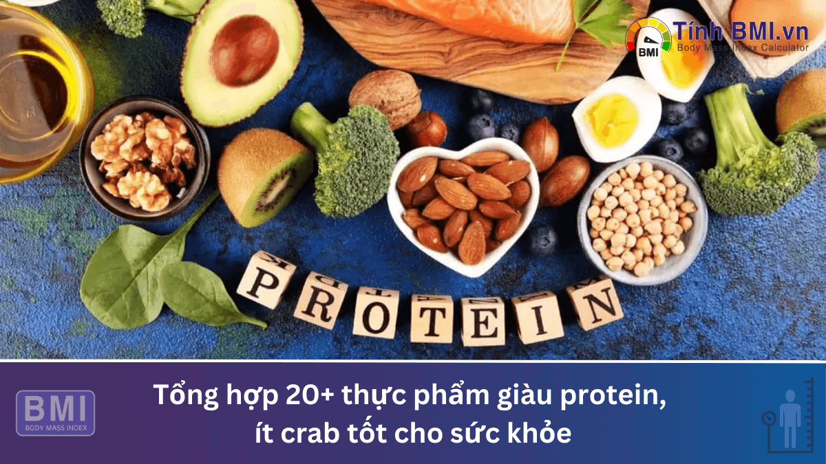 Tổng hợp 20+ thực phẩm giàu protein, ít crab tốt cho sức khỏe