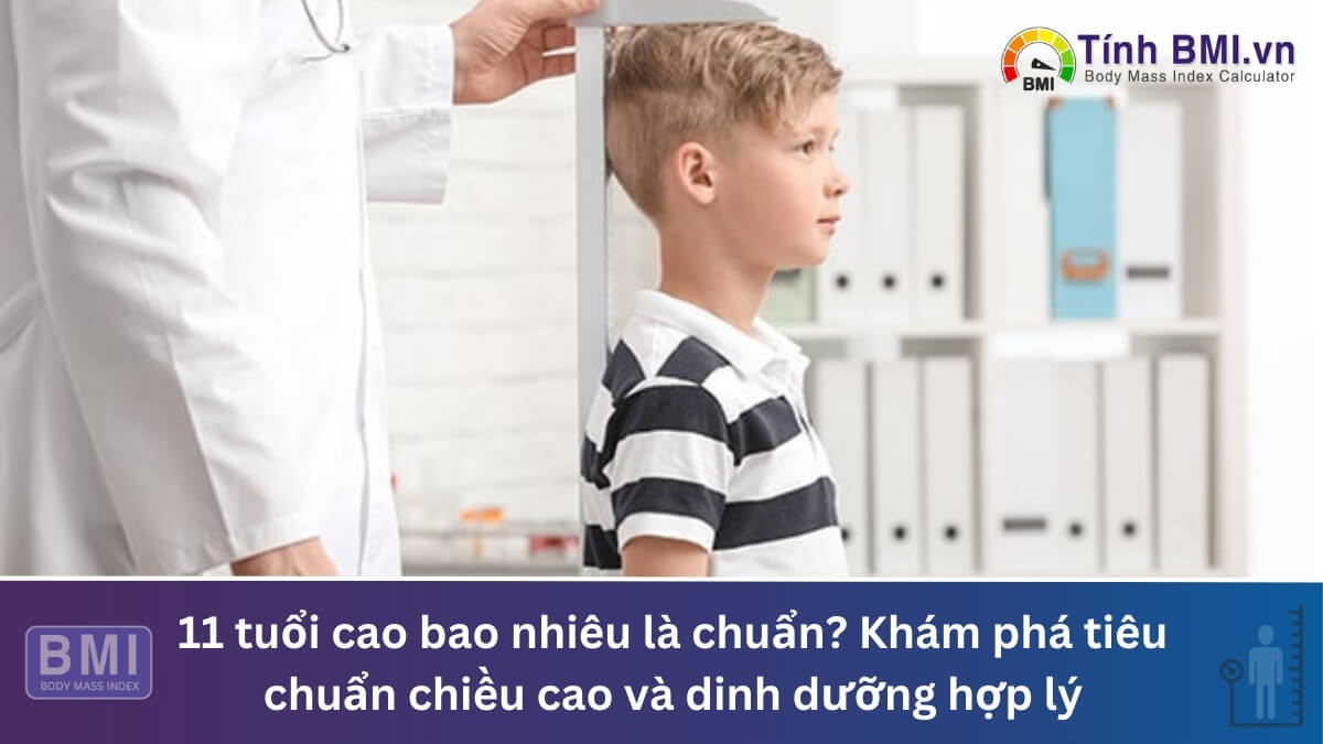 11 tuổi cao bao nhiêu là chuẩn