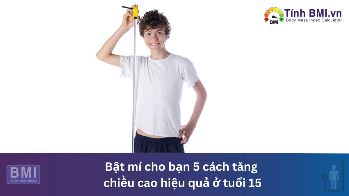 5 cách tăng chiều cao hiệu quả ở tuổi 15