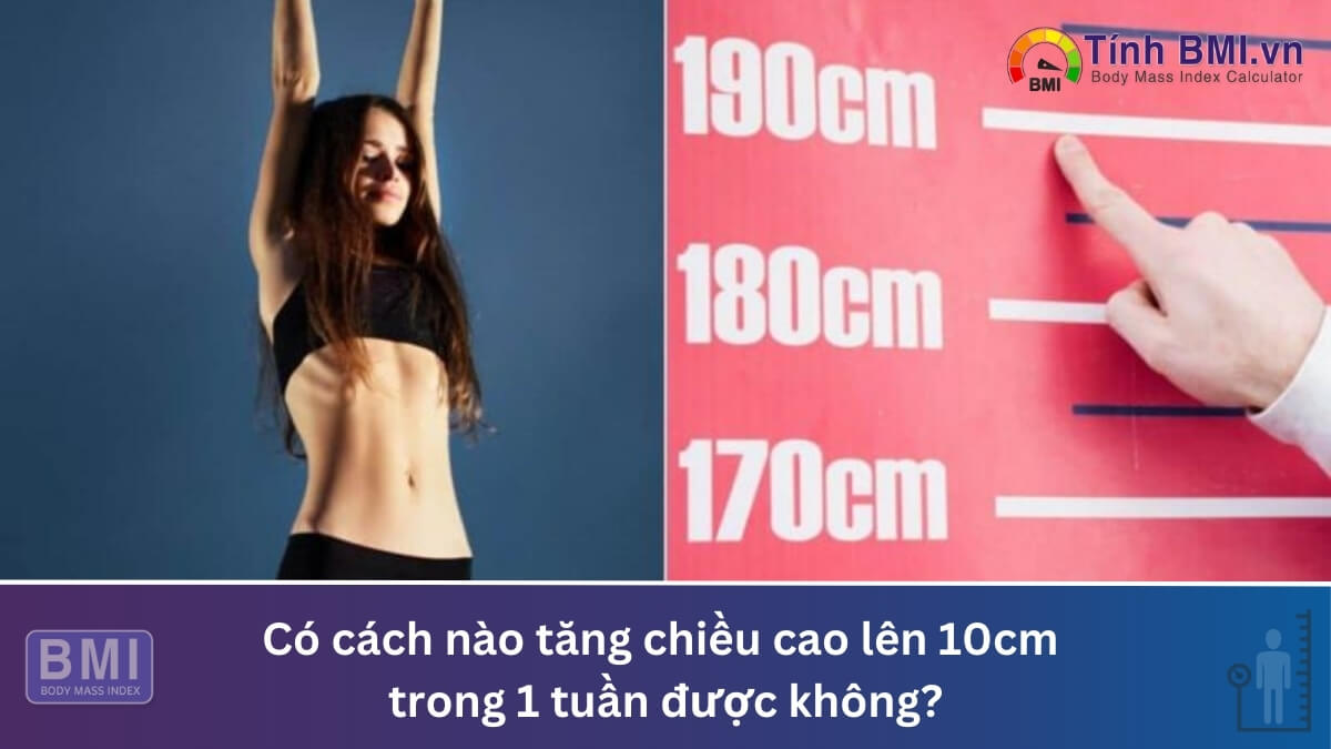 cách nào tăng chiều cao lên 10cm trong 1 tuần