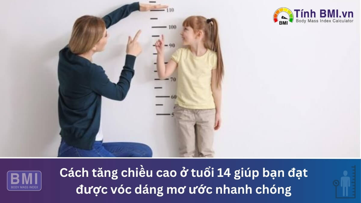 Cách tăng chiều cao ở tuổi 14