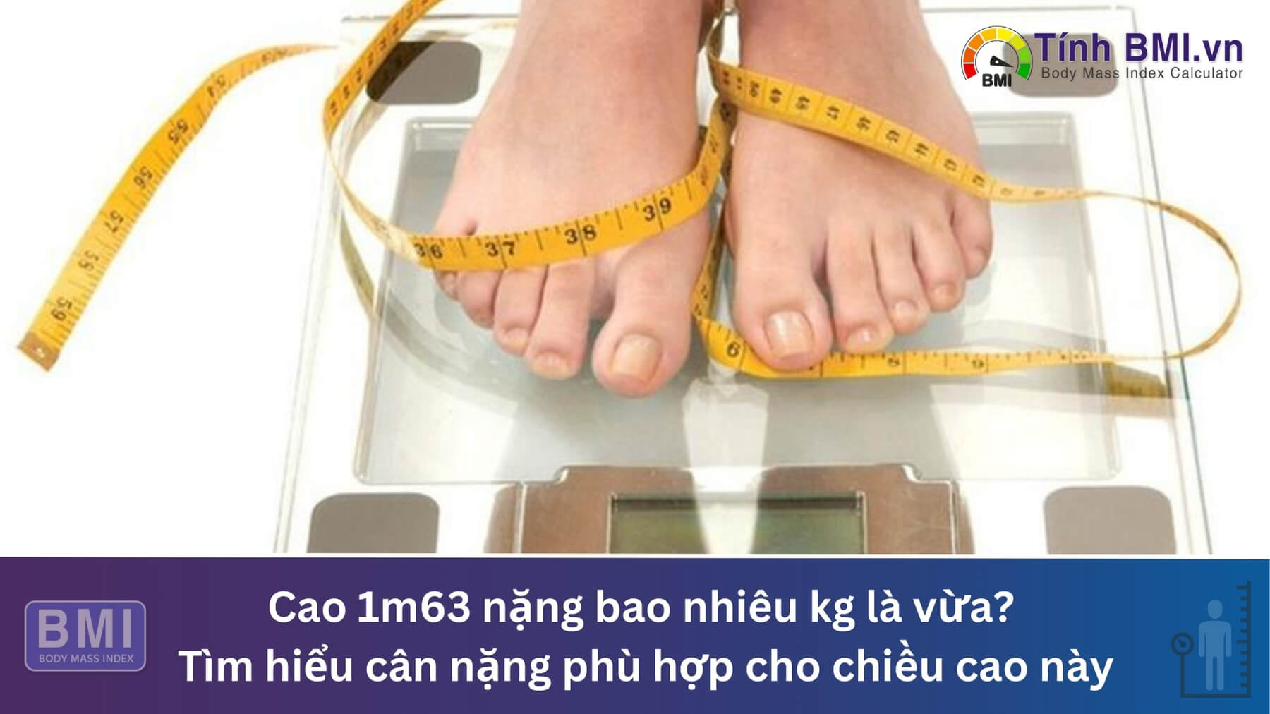 Cao 1m63 nặng bao nhiêu kg là vừa