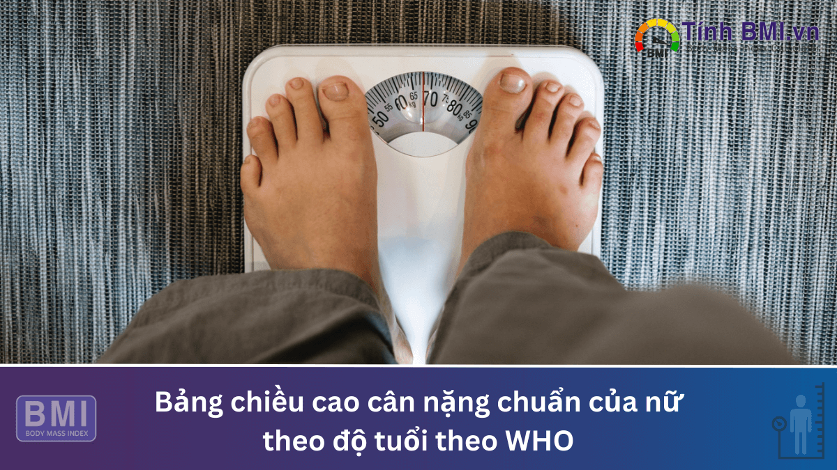 Bảng chiều cao cân nặng chuẩn của nữ theo độ tuổi theo WHO