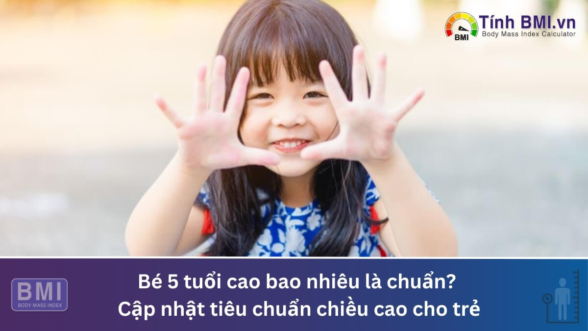 Bé 5 tuổi cao bao nhiêu là chuẩn