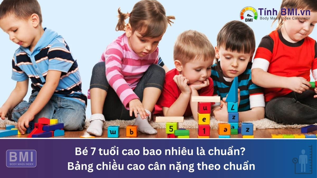 Bé 7 tuổi cao bao nhiêu là chuẩn