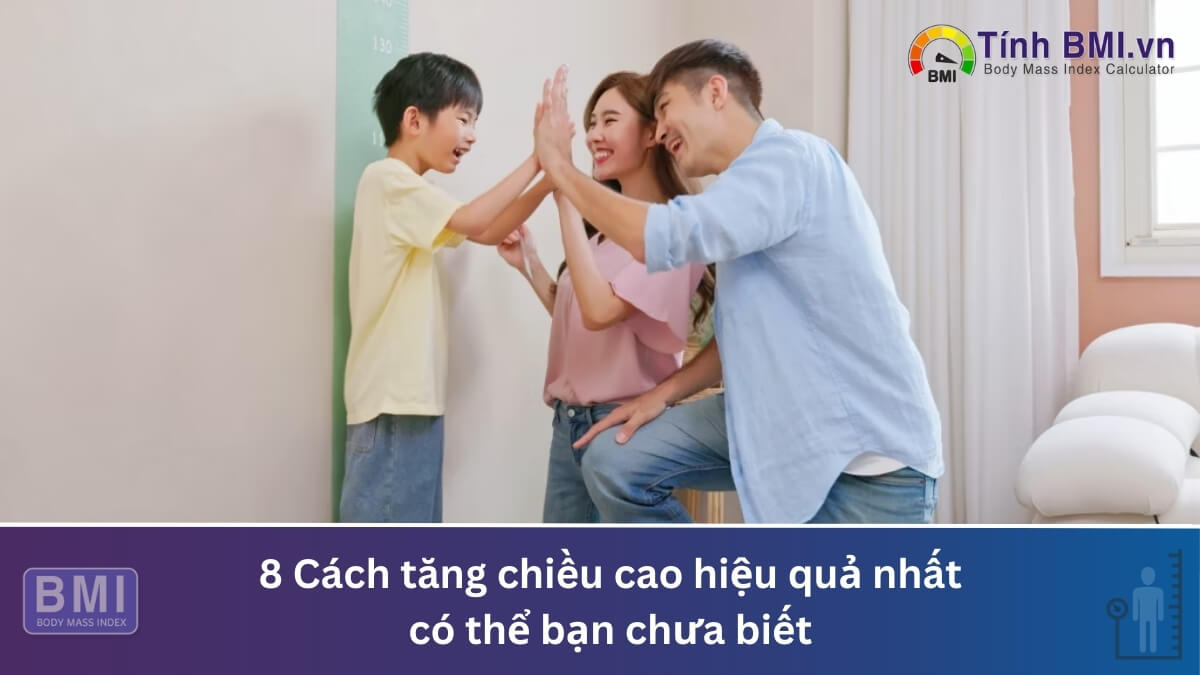 8 Cách tăng chiều cao hiệu quả nhất có thể bạn chưa biết