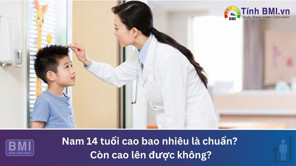 Nam 14 tuổi cao bao nhiêu là chuẩn