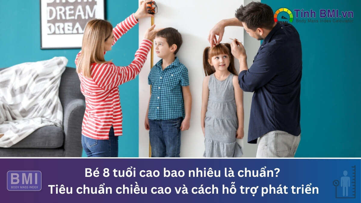 Bé 8 tuổi cao bao nhiêu là chuẩn